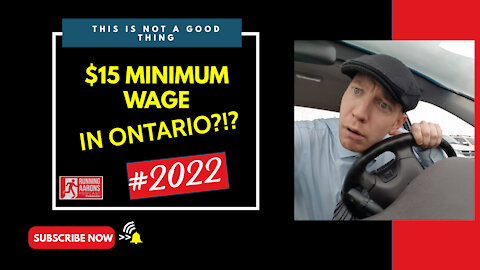 $15 MINIMUM WAGE FOR ONTARIO IN JAN 2022 - Why This is Not a Good Thing For Canada's Economy