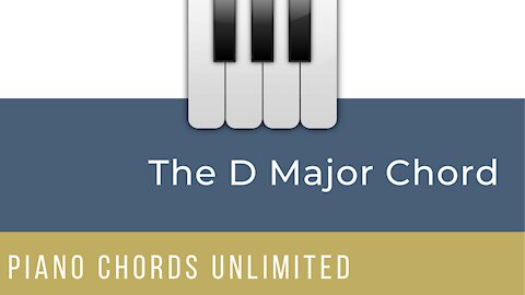 D major 5-Finger Scale, Broken Chord & Blocked Chord - Piano Chords Unlimited.