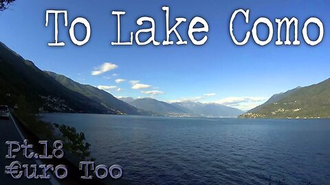 €uroToo Pt.18 'To Lake Como'