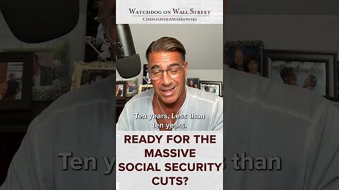 Are You Ready for the Massive Social Security Cuts?