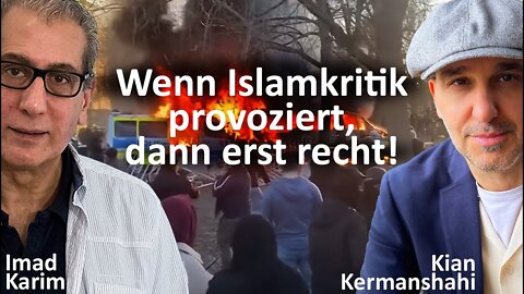 Wenn Islamkritik provoziert, dann erst recht - Ex-Moslem Kian Kermanshahi im Gespräch mit Imad Karim