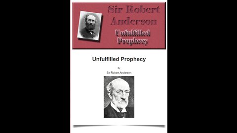 Unfulfilled Prophecy, By Sir Robert Anderson, Chapter 1