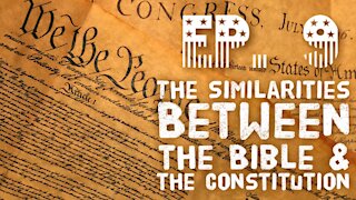 The Similarities Between the Bible & the Constitution - Ep. 9