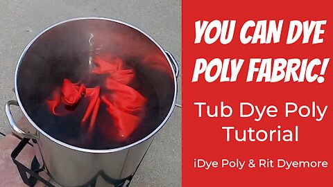 How to Dye Polyester Fabric | Tub Dye Technique | iDye Poly and Rit Dymore