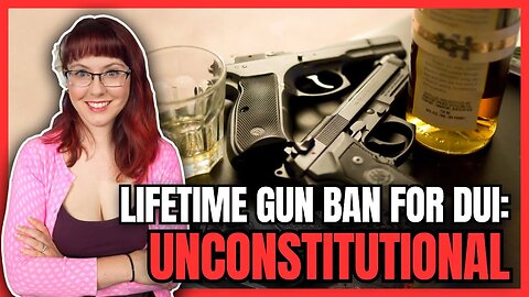 Lifetime Gun Ban For DUI Ruled Unconstitutional