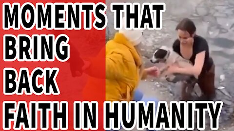 Moments That Bring Back Faith in Humanity