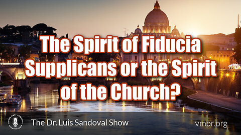 18 Jan 24, The Dr. Luis Sandoval Show: The Spirit of Fiducia Supplicans or the Spirit of the Church?