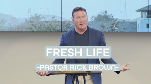 Fresh life • Romans 5:1-11 • Pastor Rick Brown