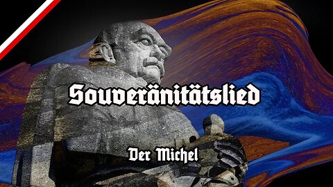 #Stolzmonat - Das Souveränitätslied - 2023 Version - Patrioten aller Länder - Der Michel