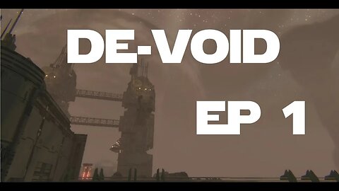 De-void Gameplay - ep 1 - Where is Everyone on Ancyra?