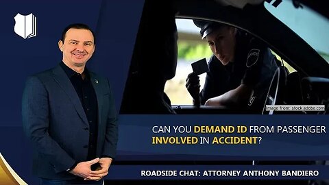 Ep. #290: Can you demand ID from passenger involved in accident?