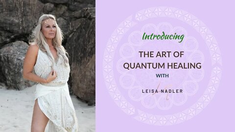 Introducing The Art of Quantum Healing