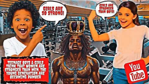 Teenage Boys & Girls Think Women are Stronger Than Men: The Young Generation are Becoming Dumber