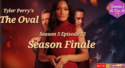 The Oval |Season 5 Episode 22| Season Finale Live