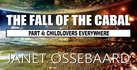 The Fall of Cabal (Part 4) By Janet Ossebaard