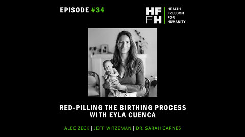 HFfH Podcast - Red-Pilling the Birthing Process with Eyla Cuenca