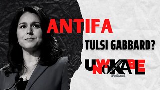 ANTIFA Tulsi Gabbard?