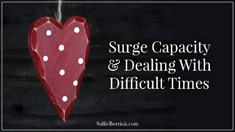 Surge Capacity & Dealing With Difficult Times