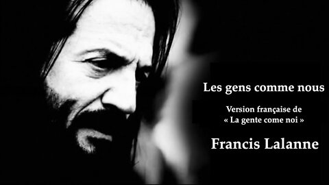 Francis Lalanne - Chanson Les gens comme nous (Version française)