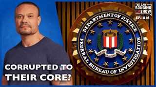 FBI Brass “Corrupted To Their Core”? (Ep. 1816) - The Dan Bongino Show