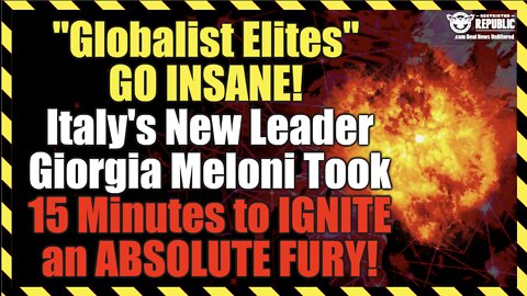 “Globalist Elites” GO INSANE! Italy’s New Leader Giorgia Meloni Took 15 Minutes to IGNITE A FURY!