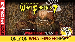 THE KINGS ARE DEAD: Whatfinger's 7