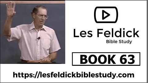 Les Feldick Bible Study-“Through the Bible” BOOK 63
