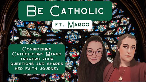 Be Catholic ft. Margo (Finding the Faith S. 2 Ep. 16)