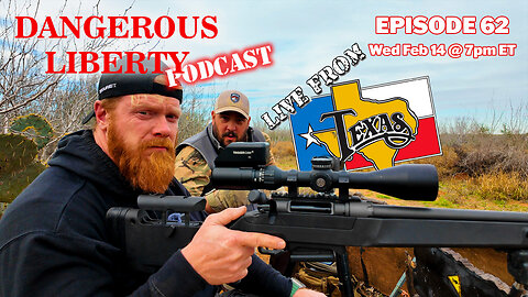 Dangerous Liberty Ep62 - LIVE From South Texas