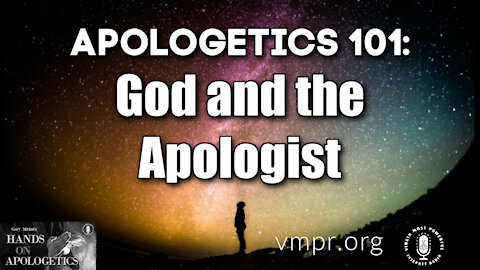 21 Sep 21, Hands on Apologetics: Apologetics 101: God and the Apologist