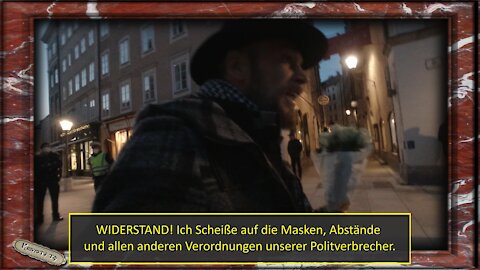 Widerstand! Ich Scheiße auf die Masken, Abstände & alle Verordnungen unserer Politverbrecher