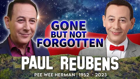 Paul Reubens | Gone But Not Forgotten | A Tribute to the Legendary Comedian Pee Wee Herman