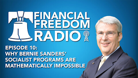 Episode 10 - Why Bernie Sanders' Socialist Programs Are Mathematically Impossible
