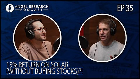 15% Returns from Solar (Without Buying Stocks?!) | Angel Research Podcast Ep. 35