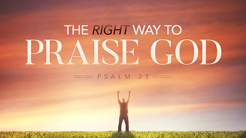 The RIGHT Way to Praise God - Pastor Bruce Mejia
