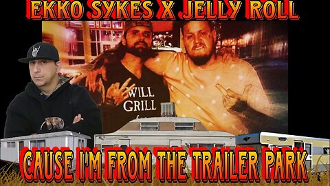 First Time Hearing | EKKo Sykes X Jelly Roll - Cause I’m From tha Trailer Park (Reaction)