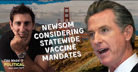 Newsom Considering Statewide Vaccine Mandates... Is NY Next?