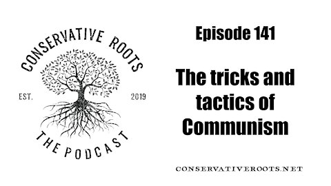 Episode 141 - The Tricks And Tactics Of Communism