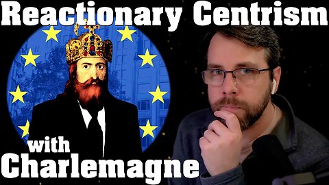 Reactionary Centrism: A Starlinked Calmvo with Charlemagne