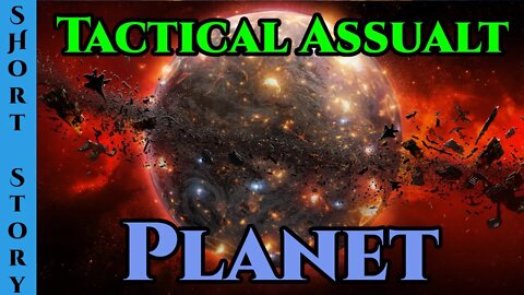 1357 - Terran Planetary Warfare & Making an omelet (Humans Are Space Orcs , Tactical Assault Planet)