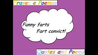 Funny farts: Fart convict! [Quotes and Poems]