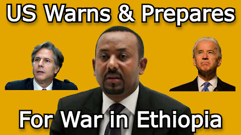 US Warns and Prepares for Escalating War in Ethiopia