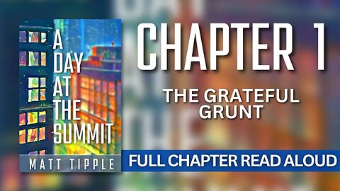 A Day at the Summit | Introduction + Chapter 1: The Grateful Grunt