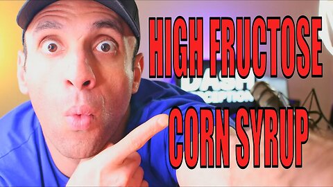 HIGH FRUCTOSE CORN SYRUP 10 DEADLY SECRETS