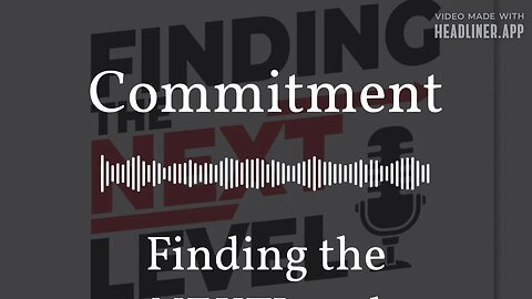 CommitmentIntentionAction | Finding the NEXTLevel