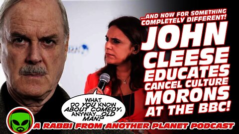 Monty Python’s John Cleese Educates The Cancel Culture Morons Who Have Taken Over the BBC!