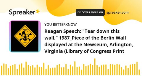Reagan Speech: "Tear down this wall," 1987_Piece of the Berlin Wall displayed at the Newseum, Arling