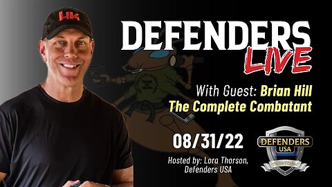 Brian Hill, The Complete Combatant, Special Guest on Defenders LIVE with Lora Thorson 8-31-2022