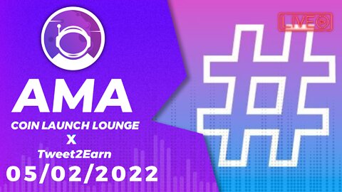 AMA - Tweet2Earn | Coin Launch Lounge