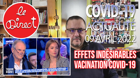 Direct du 9 avril 2022 : Effets indésirables des injections anti Covid-19